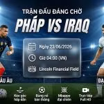 Ảnh bìa nhận định và soi kèo trận đấu Pháp vs Iraq lúc 04h00 ngày 23/06 tại World Cup 2026 - Trực tiếp bóng đá chuẩn HD trên Xoilac TV